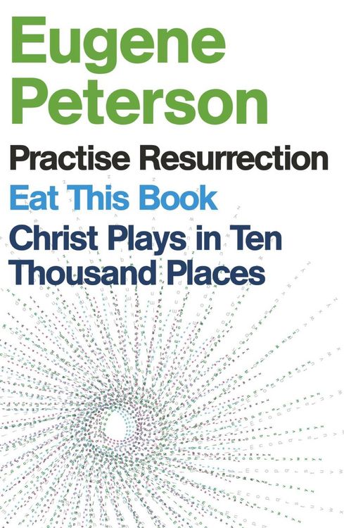 Produktbild: Eugene Peterson: Christ Plays in Ten Thousand Places, Eat This Book, Practise Resurrection