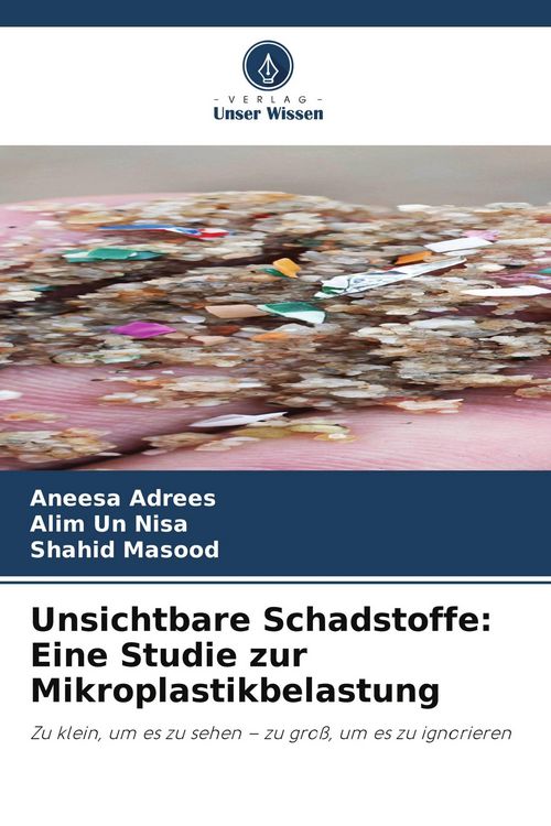 Produktbild: Unsichtbare Schadstoffe: Eine Studie zur Mikroplastikbelastung