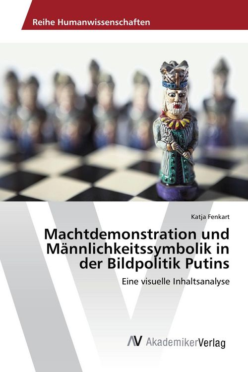 Produktbild: Machtdemonstration und M&auml;nnlichkeitssymbolik in der Bildpolitik Putins