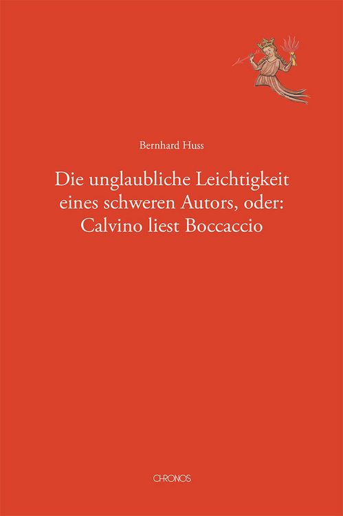 Produktbild: Die unglaubliche Leichtigkeit eines schweren Autors, oder: Calvino liest Boccaccio