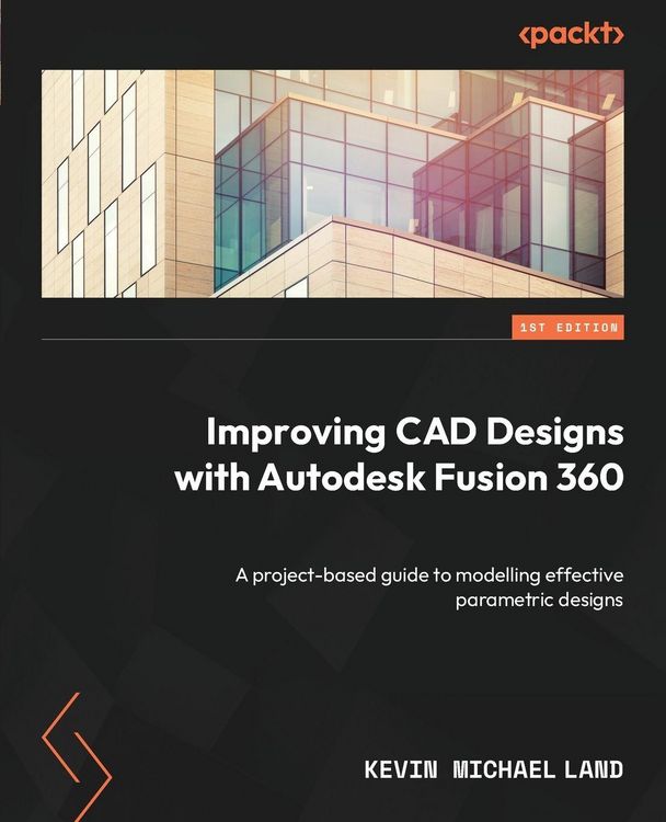 Produktbild: Improving CAD Designs with Autodesk Fusion 360