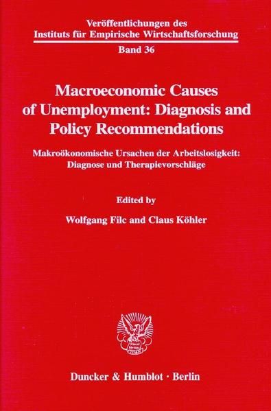 Produktbild: Macroeconomic Causes of Unemployment: Diagnosis and Policy Recommendations -