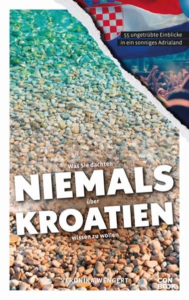 Produktbild: Was Sie dachten, NIEMALS über KROATIEN wissen zu wollen