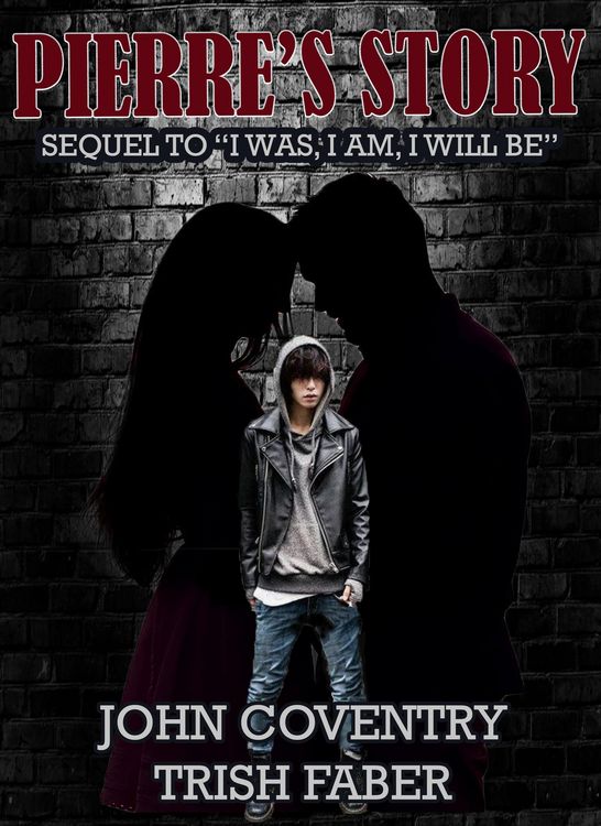 Produktbild: Pierre's Story: Sequel to "I Was, I Am, I Will Be" (The John Coventry Story, #2)