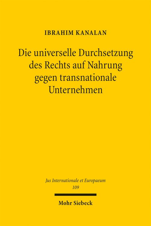 Produktbild: Die universelle Durchsetzung des Rechts auf Nahrung gegen transnationale Unternehmen