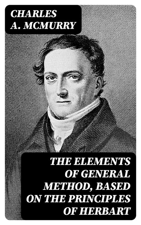 Produktbild: The Elements of General Method, Based on the Principles of Herbart
