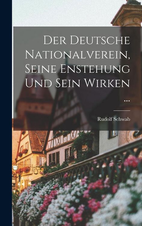 Produktbild: Der Deutsche Nationalverein, Seine Enstehung Und Sein Wirken ...
