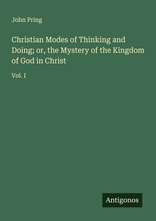 Produktbild: Christian Modes of Thinking and Doing; or, the Mystery of the Kingdom of God in Christ