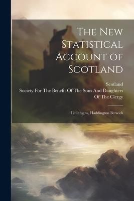Produktbild: The New Statistical Account of Scotland: Linlithgow, Haddington Berwick