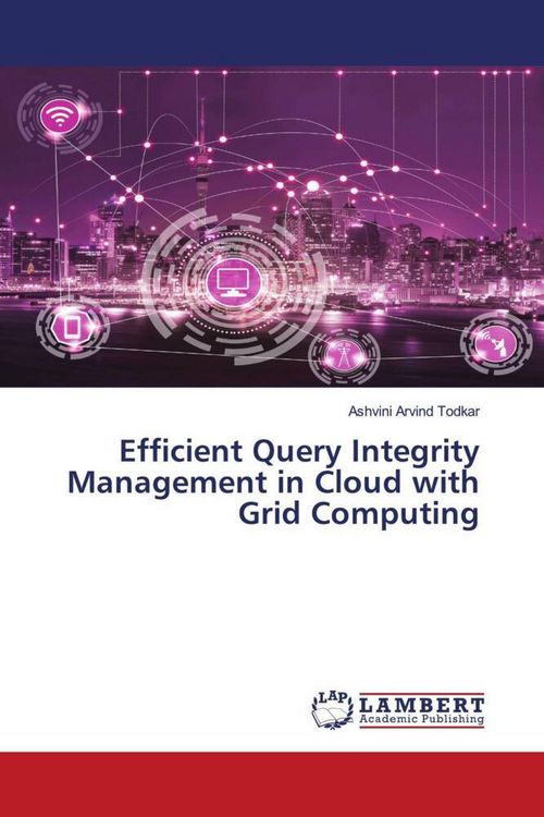 Produktbild: Efficient Query Integrity Management in Cloud with Grid Computing