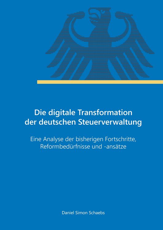 Produktbild: Die digitale Transformation der deutschen Steuerverwaltung