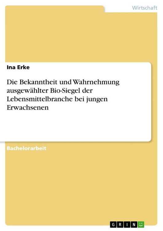 Produktbild: Die Bekanntheit und Wahrnehmung ausgew&auml;hlter Bio-Siegel der Lebensmittelbranche bei jungen Erwachsenen