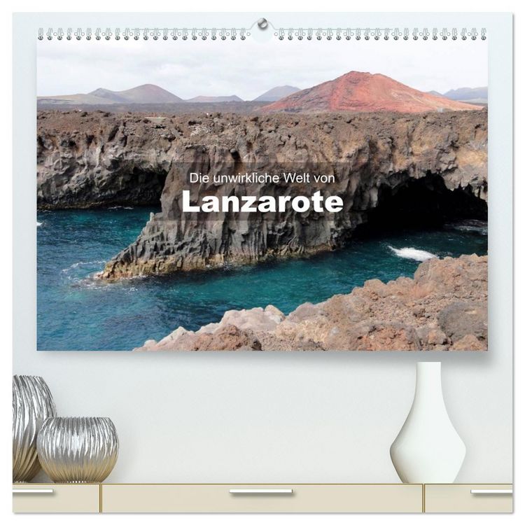 Produktbild: Die unwirkliche Welt von Lanzarote (hochwertiger Premium Wandkalender 2026 DIN A2 quer), Kunstdruck in Hochglanz