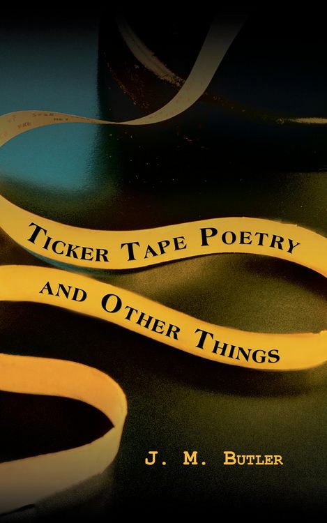 Produktbild: Ticker Tape Poetry and Other Things