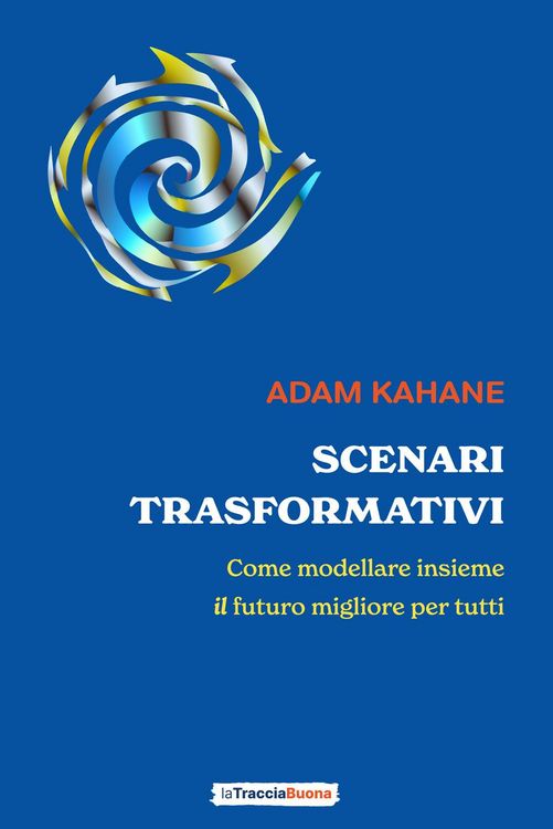 Produktbild: Scenari trasformativi. Come modellare insieme il futuro migliore per tutti