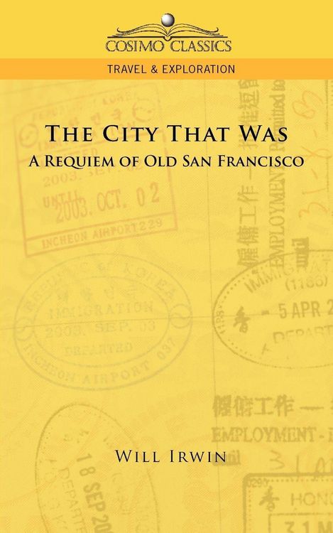 Produktbild: The City That Was, a Requiem of Old San Francisco
