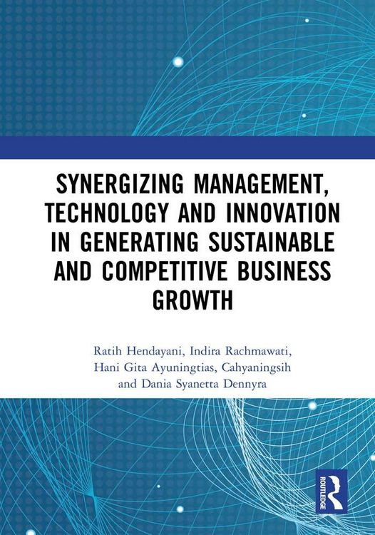 Produktbild: Synergizing Management, Technology and Innovation in Generating Sustainable and Competitive Business Growth