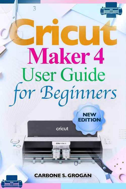 Produktbild: Cricut Maker 4 User Guide for Beginners