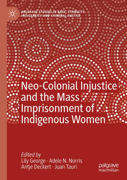 Produktbild: Neo-Colonial Injustice and the Mass Imprisonment of Indigenous Women