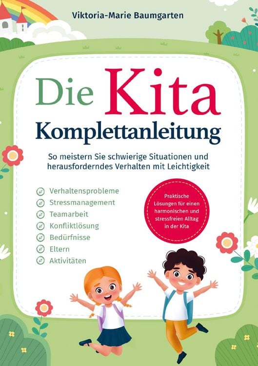 Produktbild: Die Kita-Komplettanleitung: Praktische L&ouml;sungen f&uuml;r einen harmonischen und stressfreien Alltag in der Kita