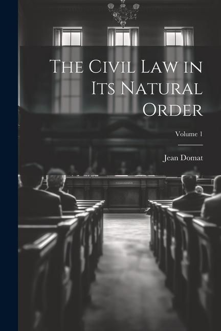 Produktbild: The Civil Law in Its Natural Order; Volume 1