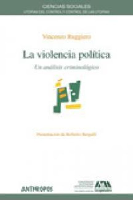 Produktbild: La violencia pol&iacute;tica : un an&aacute;lisis criminol&oacute;gico