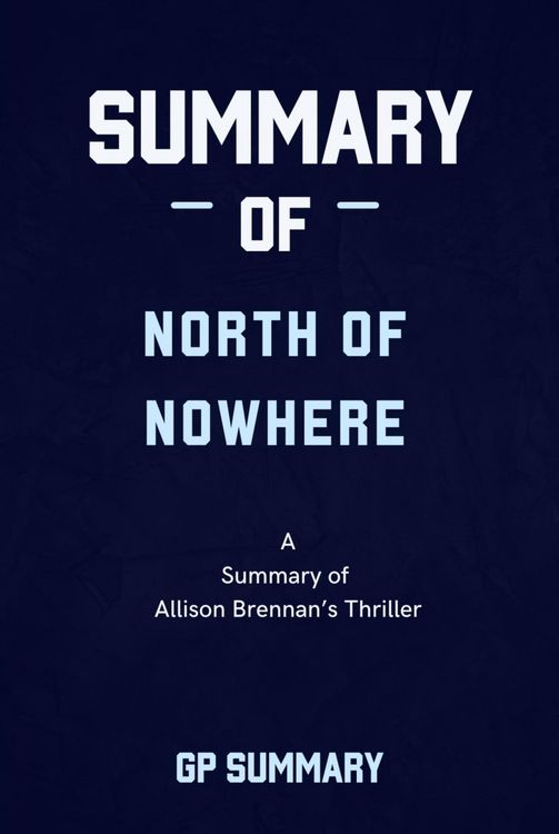Produktbild: Summary of North of Nowhere by Allison Brennan