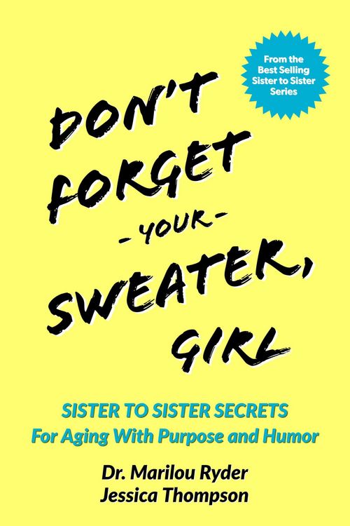 Produktbild: Don't Forget Your Sweater, Girl: Sister to Sister Secrets for Aging with Purpose and Humor