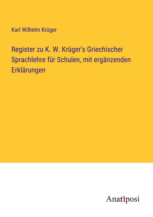 Produktbild: Register zu K. W. Kr&uuml;ger's Griechischer Sprachlehre f&uuml;r Schulen, mit erg&auml;nzenden Erkl&auml;rungen