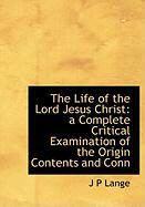 Produktbild: The Life of the Lord Jesus Christ: A Complete Critical Examination of the Origin Contents and Conn