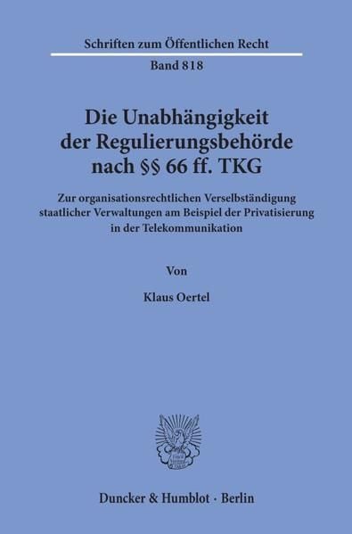 Produktbild: Die Unabh&auml;ngigkeit der Regulierungsbeh&ouml;rde nach &sect;&sect; 66 ff. TKG.