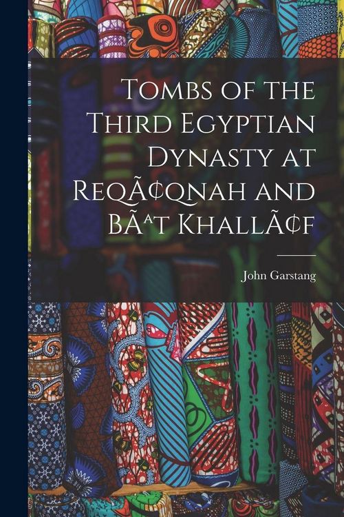 Produktbild: Tombs of the Third Egyptian Dynasty at Req&acirc;qnah and B&Atilde;at Khall&acirc;f