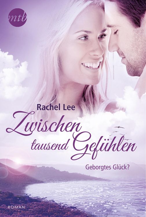 Produktbild: Zwischen tausend Gef&uuml;hlen: Geborgtes Gl&uuml;ck?