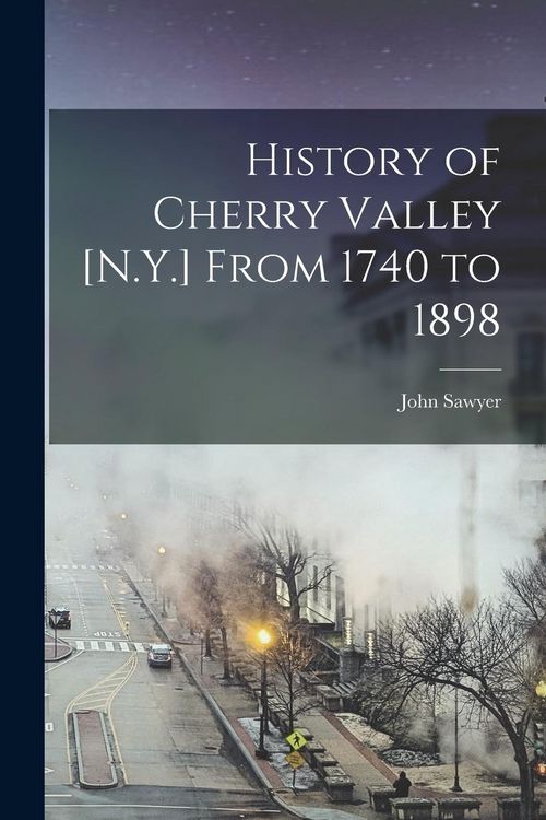 Produktbild: History of Cherry Valley [N.Y.] From 1740 to 1898