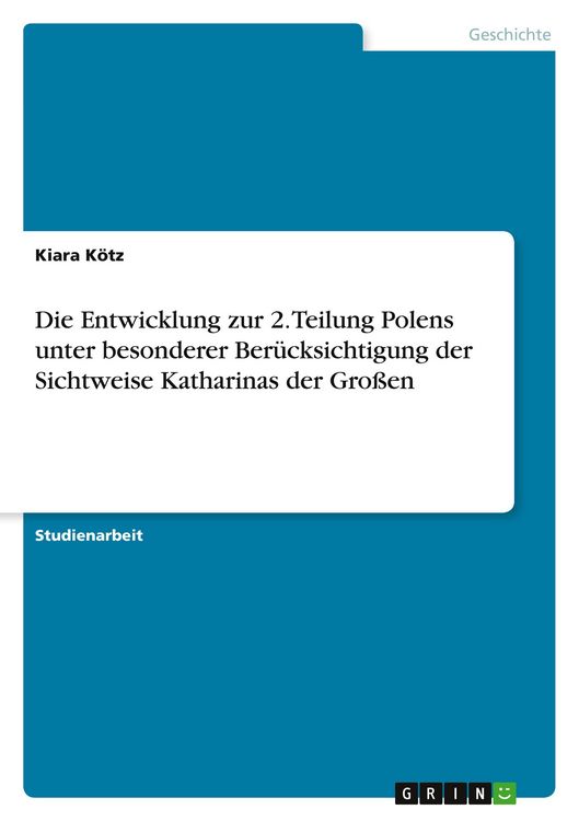Produktbild: Die Entwicklung zur 2. Teilung Polens unter besonderer Ber&uuml;cksichtigung der Sichtweise Katharinas der Gro&szlig;en
