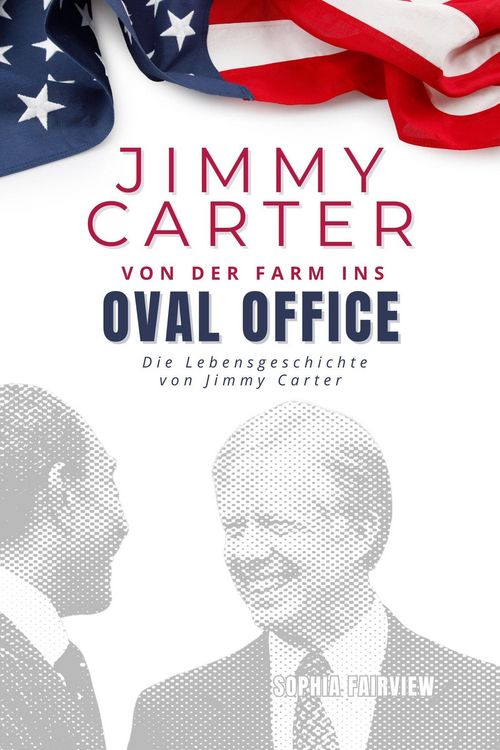 Produktbild: Jimmy Carter, von der Farm ins Oval Office