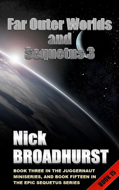 Produktbild: Far Outer Worlds And Sequetus 3 (Sequetus (The full set of books), #15)
