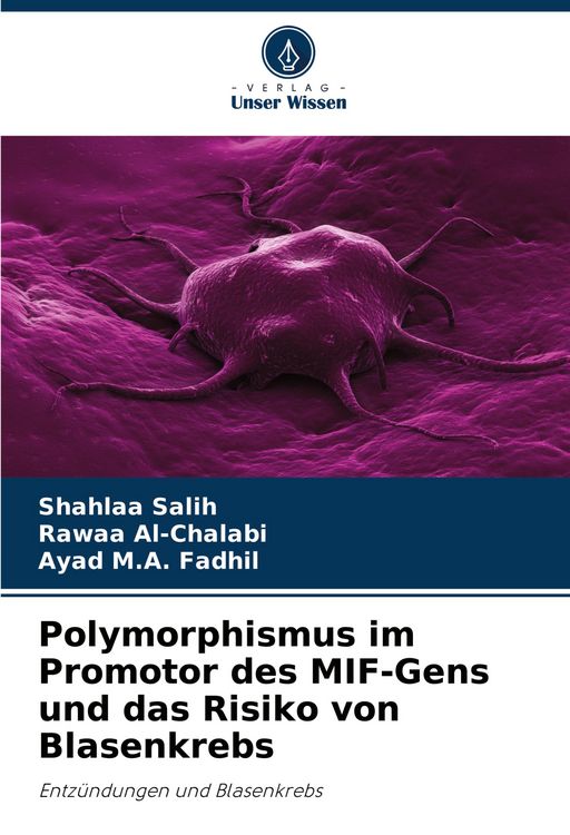 Produktbild: Polymorphismus im Promotor des MIF-Gens und das Risiko von Blasenkrebs