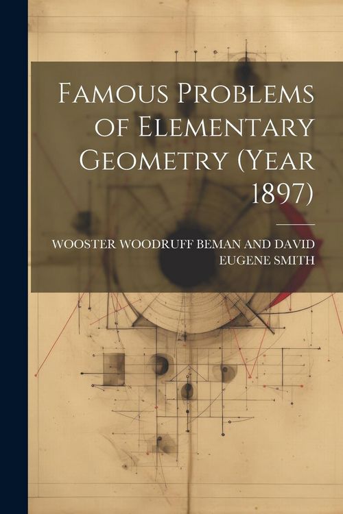 Produktbild: Famous Problems of Elementary Geometry (Year 1897)