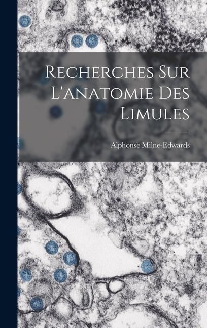 Produktbild: Recherches sur l'anatomie des Limules