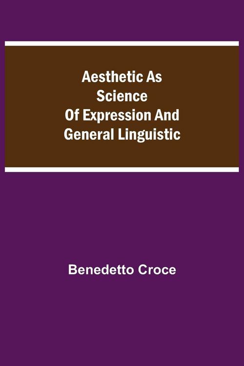 Produktbild: Aesthetic As Science Of Expression And General Linguistic
