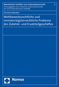 Produktbild: Wettbewerbsrechtliche und immaterialg&uuml;terrechtliche Probleme des Zubeh&ouml;r- und Ersatzteilgesch&auml;ftes
