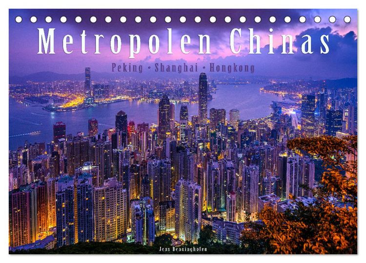 Produktbild: Metropolen Chinas - Peking, Shanghai, Hongkong (Tischkalender 2026 DIN A5 quer), CALVENDO Monatskalender