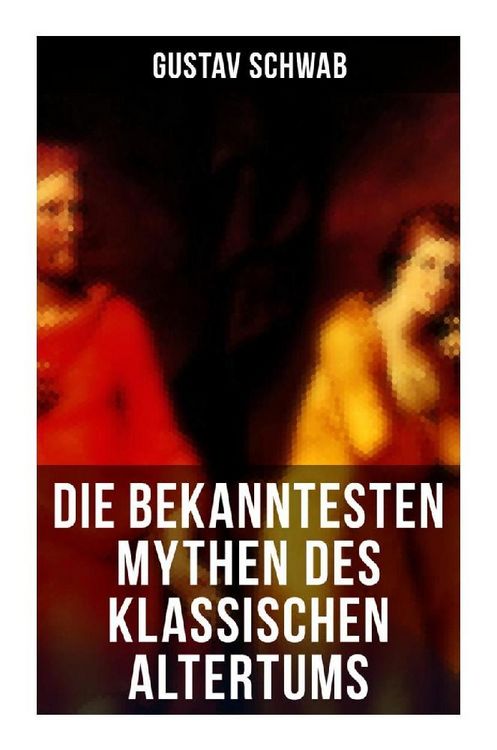 Produktbild: Die bekanntesten Mythen des klassischen Altertums