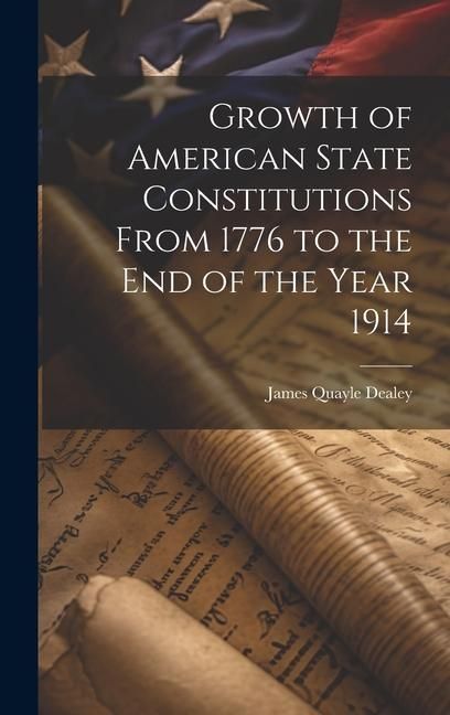 Produktbild: Growth of American State Constitutions From 1776 to the end of the Year 1914 [electronic Resource]
