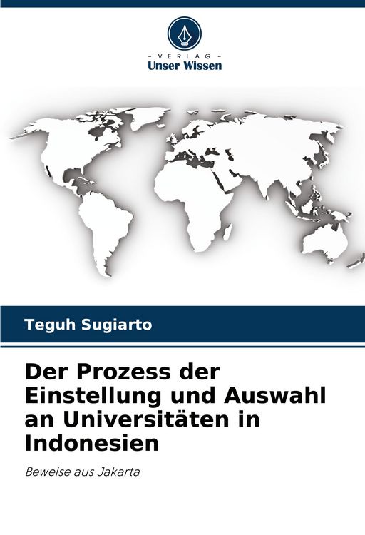 Produktbild: Der Prozess der Einstellung und Auswahl an Universit&auml;ten in Indonesien