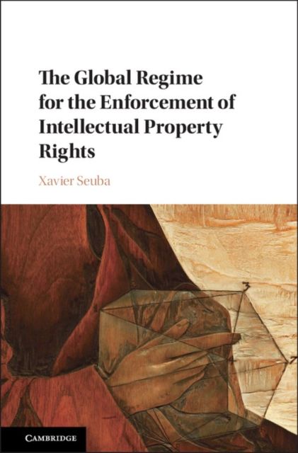 Produktbild: The Global Regime for the Enforcement of Intellectual Property Rights