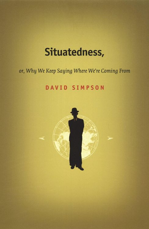 Produktbild: Situatedness, Or, Why We Keep Saying Where We're Coming from