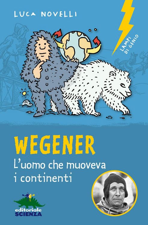 Produktbild: Wegener. L'uomo che muoveva i continenti