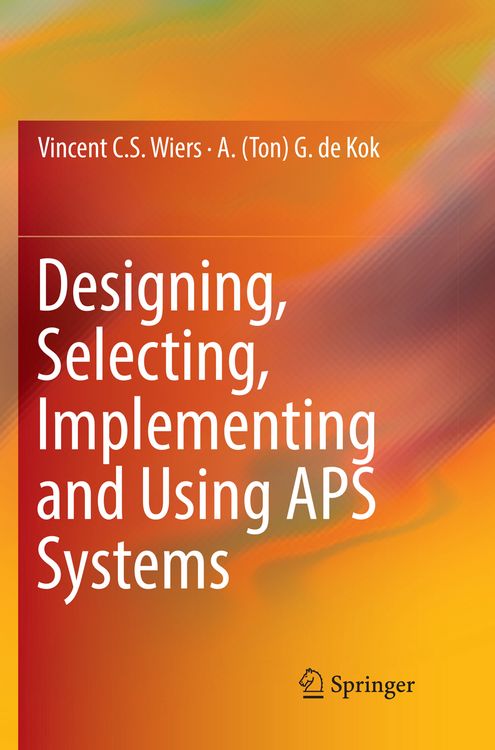 Produktbild: Designing, Selecting, Implementing and Using APS Systems